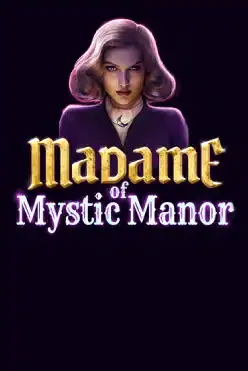 Madame of Mystic Manor