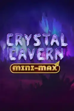 Crystal Cavern Mini-Max