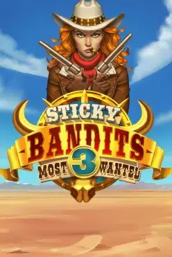Sticky Bandits 3 Most Wanted