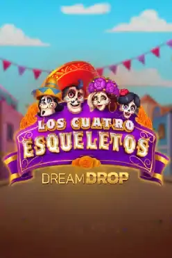 Los Cuatro Esqueletos Dream Drop